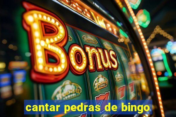 cantar pedras de bingo